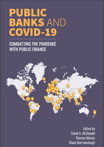 Public Banks and Covid-19: Combatting the Pandemic with Public Finance